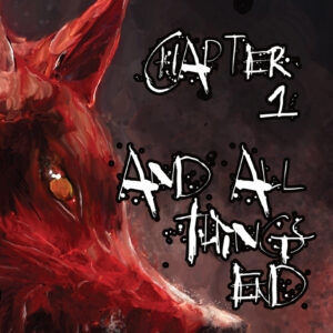 Chapter 1 - And all things end